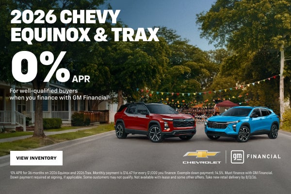 2026 Chevy Equinox and Trax. 0% APR 
for well-qualified buyers when you finance with GM Financial.